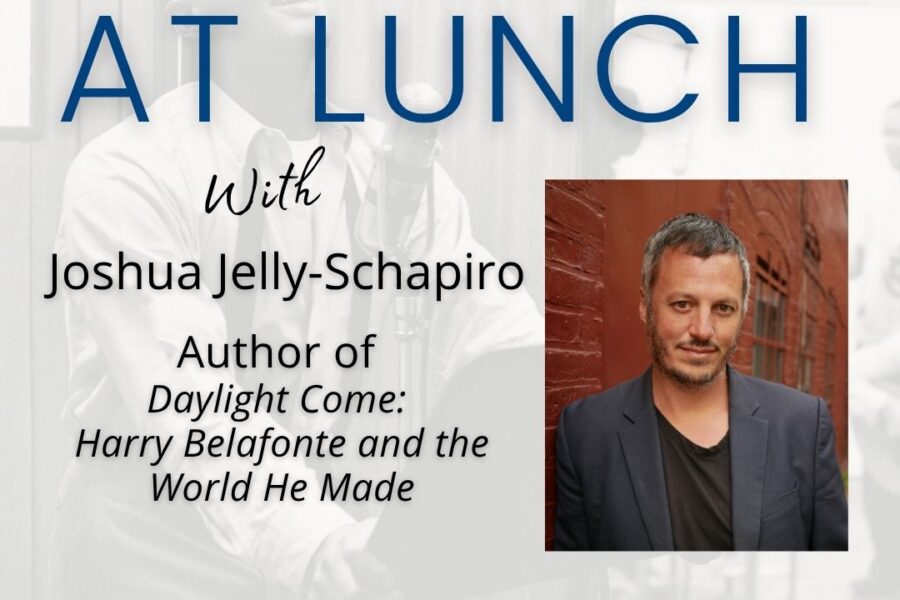 American Jewish Historical Society AJHS At Lunch with Joshua Jelly-Schapiro